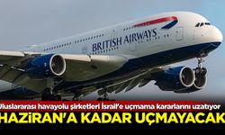 Uluslararası havayolu şirketleri İsrail'e uçmama kararlarını uzatıyor: Haziran'a kadar uçmayacak
