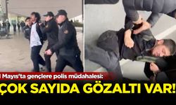 1 Mayıs'ta gençlere polis müdahalesi: Çok sayıda gözaltı var