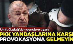 Ümit Özdağ’dan gençlere uyarı: PKK yandaşlarının provokasyonuna gelmeyin