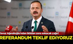 Yavuz Ağıralioğlu'ndan iktidarı zora sokacak çağrı! Referandum teklif ediyoruz