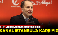 YRP Genel Başkanı Fatih Erbakan: Kanal İstanbul projesine karşıyız