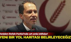 Yeniden Refah Partisi’nde art arda istifalar! Yeni bir yol haritası belirleyeceğiz