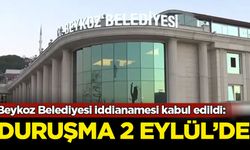 Beykoz Belediyesi iddianamesi kabul edildi: Duruşma 2 Eylül’de