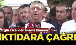 Özgür Özel'den iktidara İsrail çağrısı