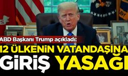 ABD Başkanı Trump açıkladı: 12 ülkenin vatandaşına giriş yasağı