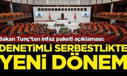 Bakan Tunç'tan infaz paketi açıklaması: Denetimli serbestlikte yeni dönem