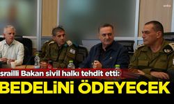 İsrailli Bakan sivil halkı tehdit etti: Bedelini ödeyecek