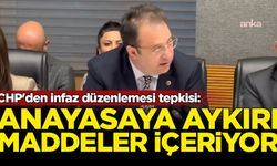 CHP'den infaz düzenlemesi tepkisi: Anayasaya aykırı maddeler içeriyor