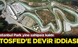 İstanbul Park yine sahipsiz kaldı: TOSFED'e devredilecek iddiası