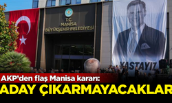 AKP'den flaş Manisa kararı! Başkan adayı çıkarmayacaklar