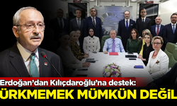 Erdoğan’dan Kılıçdaroğlu’na destek: Ürkmemek mümkün değil