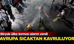 Avrupa sıcaktan kavruluyor! Birçok ülke kırmızı alarm verdi