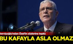 Dervişoğlu'ndan Özel'in sözlerine tepki: Bu kafayla asla olmaz