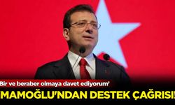 İmamoğlu’dan destek çağrısı: ‘Bir ve beraber olmaya davet ediyorum’