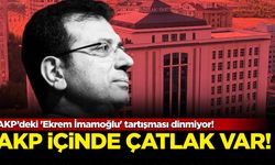 AKP’deki 'Ekrem İmamoğlu' tartışması dinmiyor!
