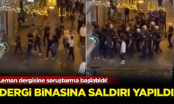 Leman dergisine soruşturma başlatıldı! Dergi binasına saldırı yapıldı