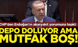 CHP'den Erdoğan'ın akaryakıt yorumuna tepki: Depo doluyor ama mutfak boş