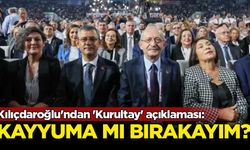 Kılıçdaroğlu'ndan 'Kurultay' açıklaması: Kayyuma mı bırakayım?