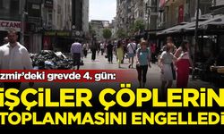 İzmir’deki grevde 4. gün: İşçiler çöplerin toplatılmasını engelledi