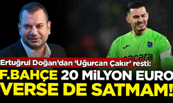 Ertuğrul Doğan’dan Fenerbahçe'ye ‘Uğurcan Çakır’ resti: 20 milyon Euro verse de satmam!