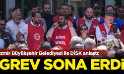Grev sona erdi: İzmir Büyükşehir Belediyesi ile DİSK anlaştı
