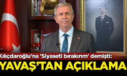 Kılıçdaroğlu'na 'Siyaseti bırakırım' demişti: Yavaş'tan açıklama