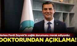 Ferdi Zeyrek'in sağlık durumuna ilişkin açıklama!
