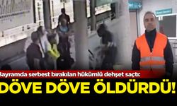 Bayramda serbest bırakılan hükümlü dehşet saçtı: Döve döve öldürdü!