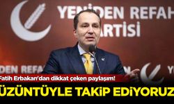 Fatih Erbakan'dan dikkat çeken paylaşım! Üzüntüyle takip ediyoruz