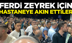 Manisa'da Ferdi Zeyrek'in son durumunu öğrenenler, hastaneye akın etti