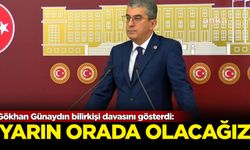 Gökhan Günaydın bilirkişi davasını gösterdi: Yarın orada olacağız!