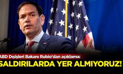 ABD Dışişleri Bakanı Rubio'dan açıklama: Saldırılarda yer almıyoruz!
