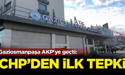 Gaziosmanpaşa AKP'ye geçti: CHP'den ilk tepki