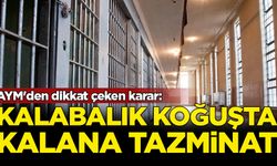 AYM'den dikkat çeken karar: Kalabalık koğuşta kalana tazminat
