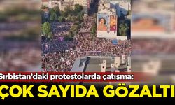 Sırbistan’da Cumhurbaşkanı Vucic karşıtı protestolarda çatışma