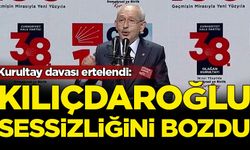Kılıçdaroğlu kurultay sessizliğini bozdu