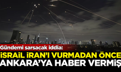 Gündemi sarsacak iddia: İsrail, saldırı öncesi Ankara'yı bilgilendirmiş