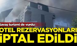 Savaş turizmi de vurdu: Otellerde rezervasyonlar iptal edildi