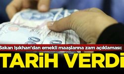 Bakan Işıkhan'dan emekli maaşlarına zam açıklaması: Tarih verdi
