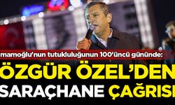 İmamoğlu'nun tutukluluğunun 100'üncü gününde: Özel'den Saraçhane çağrısı