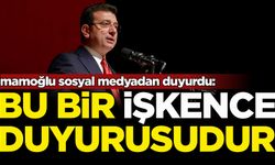 İmamoğlu sosyal medyadan duyurdu: Bu bir işkence duyurusudur