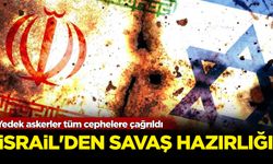 İsrail'den savaş hazırlığı: Yedek askerler tüm cephelere çağrıldı