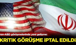 İran-ABD görüşmelerinde yeni gelişme: Kritik görüşme iptal edildi!
