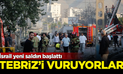 SICAK GELİŞME! İsrail Tebriz'e saldırı başlattı