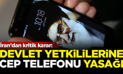 İran’dan kritik karar: Devlet yetkililerine cep telefonu yasağı geldi