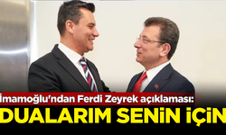 İmamoğlu'ndan Ferdi Zeyrek açıklaması: Dualarım senin için