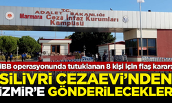 İBB operasyonunda tutuklanan 8 kişi, Silivri'den İzmir'e gönderilecek
