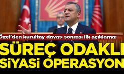 Özgür Özel'den kurultay davası sonrası ilk açıklama: Süreç odaklı siyasi operasyon