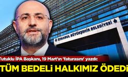 Tutuklu İPA Başkanı Buğra Gökce, 19 Mart'ın 'faturasını' yazdı: 'Tüm yapılanların bedelini halkımız ödedi...'