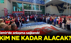 İzmir'de anlaşma sağlandı! Kim ne kadar maaş alacak?